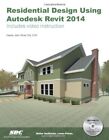 Residential Design Using Autodesk Revit 2014 By Daniel John Stine **Excellent**