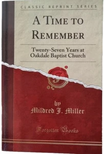 A Time to Remember - 27 Years at Oakdale Baptist Church By Mildred J. Miller - Picture 1 of 24