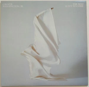GROVER WASHINGTON, JR. – THE BEST IS YET TO COME LP 33 RPM VINYL - EX CONDITION - Picture 1 of 5