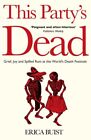 This Partys Dead By Buist, Erica, Like New Used, Free Shipping In The Us