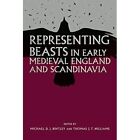 Representing Beasts In Early Medieval England And Scand - Paperback / Softback N