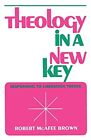 Robert McAfee Brown Theology in a New Key (Paperback)