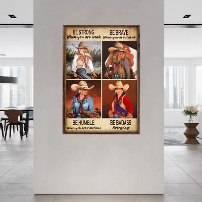 Be Strong When You Are Weak Be Brave Be Humble Be Badass Cowgirl poster no frame - Image 1 of 4