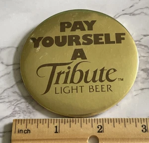 Pay Yourself A Tribute Light Beer Pinback Button Pin BEE-36 - Picture 1 of 2