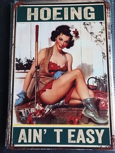 Hoeing Aint Easy 8x12 Tin Sign - Picture 1 of 1