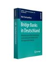 Bridge Banks in Deutschland: Abwicklung und Restrukturierung systemrelevanter Ba