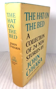 The Hat on the Bed 24 New Stories by John O'Hara 1963 1st Edition/Printing VG - Picture 1 of 8