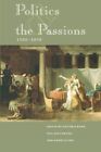 Politics and the Passions, 1500-1850 Kahn, Victoria: