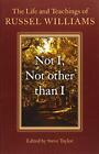 Not I, Not other than I: The Life and Teachings of Russel ... by Russel Williams