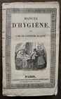 MANUEL D&#39;HYGIENE OU L&#39;ART DE CONSERVER SA SANTE, Par MORIN, RORET 1835