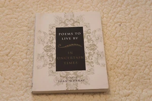 Poems to Live by in Uncertain Times by Joan Murray: New 2001 paperback - Picture 1 of 2