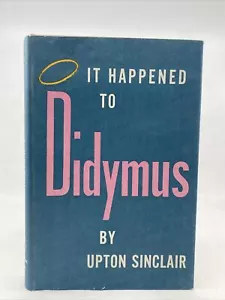It Happened to Didymus Upton Sinclair - 1958, HC/DJ, 1st Edition Not Stated VG - Foto 1 di 19