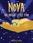 NOVA The Bright Little Star: The Bright Little Star by Muñoz, Mary Alice