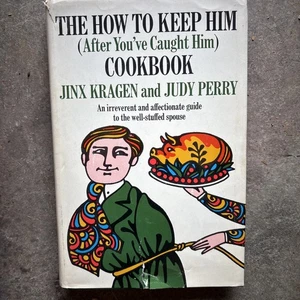 How to Keep Him After You've Caught Him Kochbuch Vintage Hardcover Perry Kragen - Bild 1 von 2