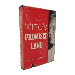 Tito’s Promised Land Alex N. Dragnich 1954 Signed Inscribed DJ Hardcover - Foto 1 di 14