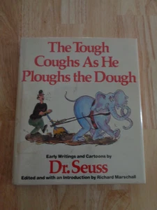 Tough Coughs As He Ploughs the Dough Early Writings & Cartoons by Dr. Seuss HCDJ - Picture 1 of 1