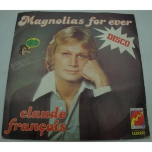 Claude François - magnolias for ever/et je t'aime tellement SP 7" 1978 Disques F - Imagen 1 de 2