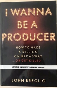 I Wanna Be a Producer How to Make a Killing on Broadway or Get Killed - Advance  - Bild 1 von 1