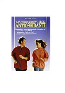 IL POTERE CURATIVO DEGLI ANTIOSSIDANTI. Kenneth H. Cooper. 1997 - Picture 1 of 1