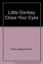 Little Donkey Close Your Eyes Hardcover Margaret Wise Brown