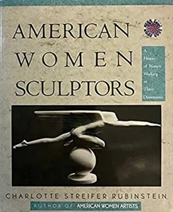 American Women Sculptors : A History of Women Working in Three Di - Picture 1 of 2