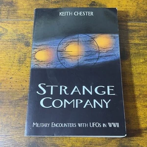 Strange Company: Military Encounters with UFOs in World War II by Chester, Keith - Picture 1 of 6