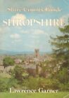 Shire County Guide Shropshire(Paperback Book)Lawrence Garner-1985-Acceptable