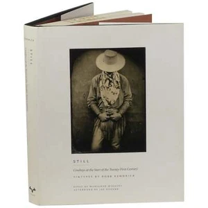 Robb Kendrick / Still Cowboys at the Start of the Twenty-First Signed 1st 2008 - Picture 1 of 5