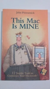 This MAC Is Mine by John Pivovarnick (1992, 3.5" Diskette / Paperback) - Picture 1 of 7