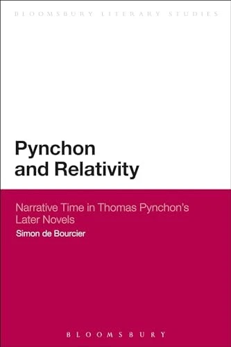 De Bourcier - Pynchon and Relativity  Narrative Time in Thomas Pynchon - P555z - Image 1 of 1