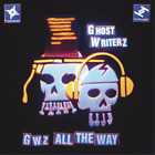 Ghost Writerz GWZ All the Way (CD) Album