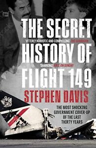 The Secret History of Flight 149: The true story behind the most shocking govern