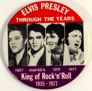 ELVIS PRESLEY~PINBACK BUTTON~  ELVIS PRESLEY THROUGH THE YEARS ~ 3 1/2 INCHES - Picture 1 of 4