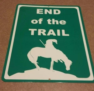 END OF THE TRAIL / aluminum sign / horse / hiking, hunting, wall decor - Picture 1 of 1