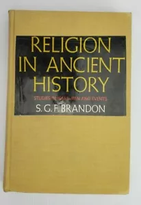 RELIGION IN ANCIENT HISTORY: STUDIES IN IDEAS, MEN... By S. G. F Brandon - Picture 1 of 5