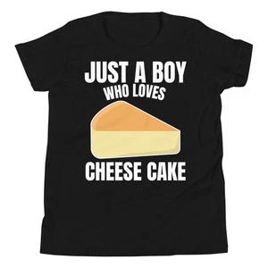 Just a Boy who Loves Cheese Cake Dessert Sweet Lovers Youth T-Shirt - Picture 1 of 9