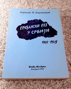 GRADJANSKI RAT U SRBIJI 1941-1945 Karapandzic, Bor. M. / Civil War in Serbia WW2 - Picture 1 of 4