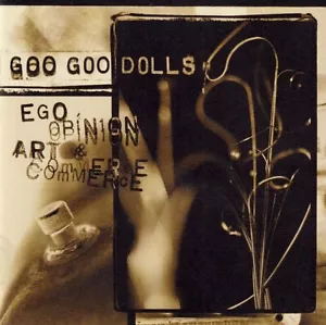 GOO GOO DOLLS / EGO , OPINION , ART & COMMERCE - Picture 1 of 2