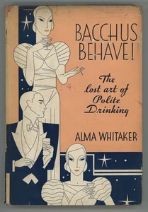 Vintage Cocktail Book BACCHUS BEHAVE! Alma Whitaker Signed 1ST/DJ - Picture 1 of 6