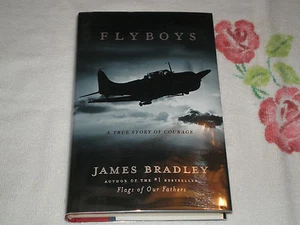 Flyboys : A True Story of Courage by James Bradley **SIGNED** - Imagen 1 de 2