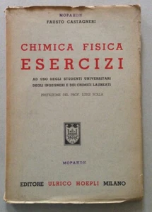F. Castagneri Chimica Fisica Esercizi Ingegneri Chimici Laureati Hoepli 1943 - Foto 1 di 3