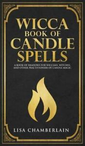 Wicca Book of Candle Spells: A Beginner's Book of Shadows for Wiccans,...