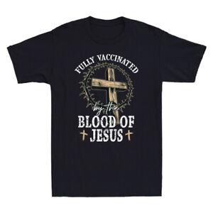 Fully Vaccinated By The Blood Of Jesus Funny Quotes Christian Gift Men's T-Shirt