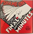 Final Minutes- Shame On/Happy Again- 7" Vinyl Single (1983)- New