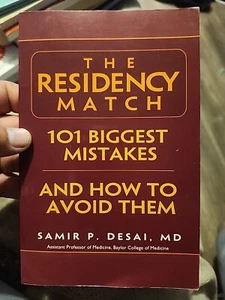 THE RESIDENCY MATCH: 101 BIGGEST MISTAKES AND HOW TO AVOID By Samir P. Desai VG+ - Foto 1 di 7