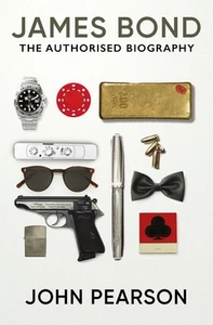 James Bond: the Authorised Biography: (James Bond 007) by John Pearson (English) - Picture 1 of 1