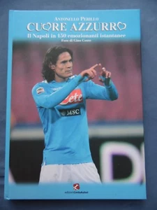 CALCIO-PERILLO-CUORE AZZURRO-IL NAPOLI IN 150 EMOZIONANTI ISTANTANEE - Picture 1 of 4