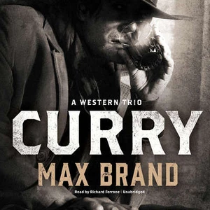 Curry by Max Brand 2017 Unabridged CD 9781470850555 - Bild 1 von 1