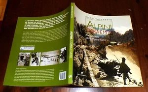 Diego Vaschetto ALPINI STORIA E MITO Sui sentieri delle Penne Nere - 2011 - Picture 1 of 1