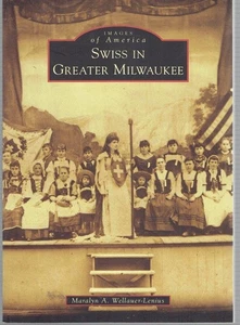Greater Milwaukee Swiss Community - Illustrated vintage Photo History - Bild 1 von 1